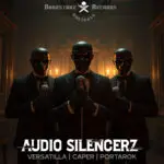 Audio Silencerz - VersaTilla x Caper x Portarok